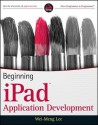 Beginning iPad Application Development - Wei-Meng Lee