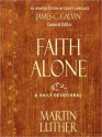 Faith Alone: A Daily Devotional (MP3 Book) - Martin Luther, James C. Galvin