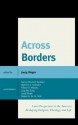 Across Borders: Latin Perspectives in the Americas Reshaping Religion, Theology, and Life - Joerg Rieger, Nestor O. Miguez, Michelle A. Gonzalez, Jung Mo Sung, Miguel A. De La Torre, Nancy Elizabeth Bedford