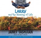 Larry and the Meaning of Life - Janet Tashjian, Matt Green