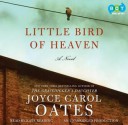 Little Bird of Heaven - Joyce Carol Oates, Kate Reading