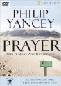 Prayer: Six Sessions on Our Relationship With God - Philip Yancey