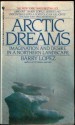 Arctic Dreams - Barry Lopez