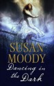 Dancing in the Dark - Susan Moody