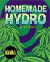 Homemade Hydro: Marijuana Cultivation - James Holmes, Jimron P. Rodhijah