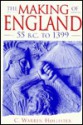 The Making of England 55 B.C. to 1399 - C. Warren Hollister