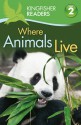 Where Animals Live (Kingfisher Readers Level 2) - Brenda Stones