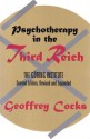 Psychotherapy In The Third Reich: The Göring Institute - Geoffrey Cocks