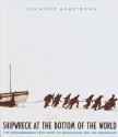 Shipwreck at the Bottom of the World: The Extraordinary True Story of the Shakleton Expedition - Jennifer Armstrong