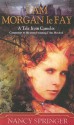 I Am Morgan Le Fay: a Tale from Camelot - Nancy Springer