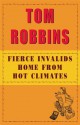 Fierce Invalids Home From Hot Climates - Tom Robbins