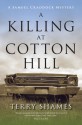 A Killing at Cotton Hill: A Samuel Craddock Mystery - Terry Shames