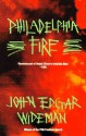 Philadelphia Fire - John Edgar Wideman