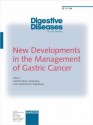 New Developments In The Management Of Gastric Cancer (Digestive Diseases 2004) - Thomas S. Chen, P. Malfertheiner