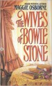 The Wives of Bowie Stone - Maggie Osborne