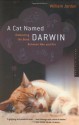 A Cat Named Darwin: Embracing the Bond Between Man and Pet - William Jordan