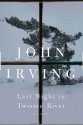 Last Night in Twisted River - John Irving