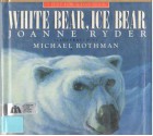 White Bear, Ice Bear - Joanne Ryder