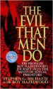 The Evil That Men Do: FBI Profiler Roy Hazelwood's Journey into the Minds of Sexual Predators - Stephen G. Michaud, Roy Hazelwood