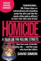 Homicide: A Year on the Killing Streets - David Simon