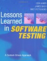 Lessons Learned in Software Testing: A Context-Driven Approach - Cem Kaner, James Marcus Bach, Bret Pettichord