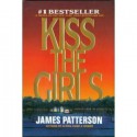 Kiss The Girls - James Patterson