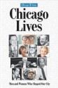 Chicago Lives: Men and Women Who Shaped Our City - Bill Parker