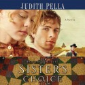 Sister's Choice (Audio) - Judith Pella, Brooke Heldman