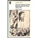 The Formation of the British Liberal Party, 1857-1868 - J.R. Vincent