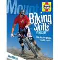 Mountain Biking Skills Manual: Step-by-Step Guidance from the Experts - Alex Morris