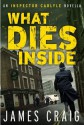 What Dies Inside - James Craig