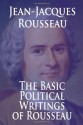 The Basic Political Writings of Rousseau - Jean-Jacques Rousseau