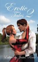 Erotic Tales 2 - Justus Roux, Gwen Masters, Cate Shea, Thomas Fuchs, Brian Rosenberger, Ann Cory, Eddie Brock, Michael Cain, Sommer Marsden, Gia Addison, Countess Celina