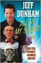 All By My Selves: Walter, Peanut, Achmed, and Me - Jeff Dunham