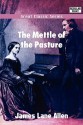 The Mettle of the Pasture - James Lane Allen