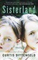 Sisterland: A Novel - Curtis Sittenfeld
