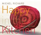 Happy in the Kitchen - Michel Richard, Deborah Jones, Susie Heller