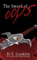 The Sword of Oops - A Short Story - D.T. Conklin