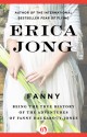 Fanny: Being the True History of the Adventures of Fanny Hackabout-Jones - Erica Jong