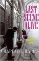 Last Scene Alive (Aurora Teagarden Mystery, #7) - Charlaine Harris