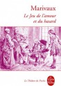 Le Jeu de l'amour et du hasard - Pierre de Marivaux