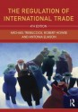 The Regulation of International Trade - Michael Trebilcock, Robert Howse, Antonia Eliason