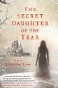 The Secret Daughter of the Tsar - Jennifer Laam
