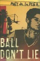 Ball Don't Lie - Matt de la Pena