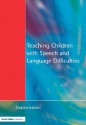 Teaching Children with Speech and Language Difficulties - Deirdre Martin