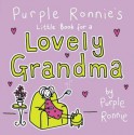 Purple Ronnie's Little Book For A Lovely Grandma - Giles Andreae