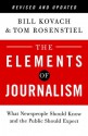 The Elements of Journalism: What Newspeople Should Know and the Public Should Expect - Bill Kovach, Tom Rosenstiel