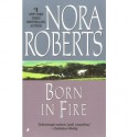 Born in Fire (Born In Trilogy, #1) - Nora Roberts