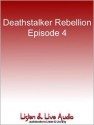 Deathstalker Rebellion: Voices In The Dark (Episode 4) - Simon R. Green, Richard Rohan, Nanette Savard, Terence Aselford