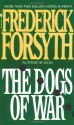 The Dogs of War - Frederick Forsyth